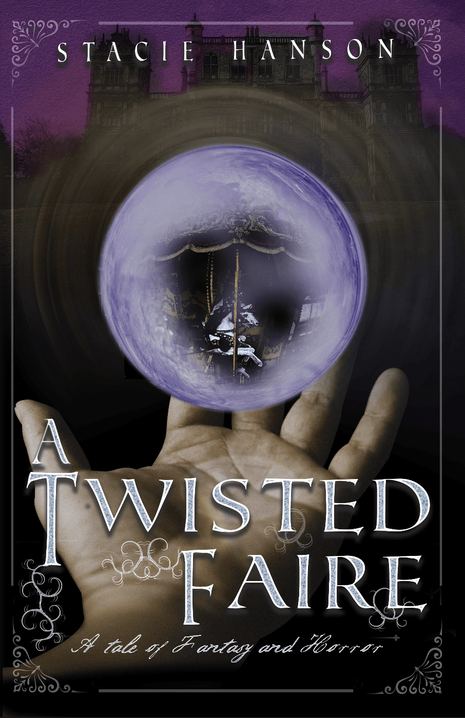 A Twisted faire book cover</p>
<p>a hand holding a spinning globe before a large house, in the globe is a carousel